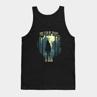 The end of times is here Tank Top